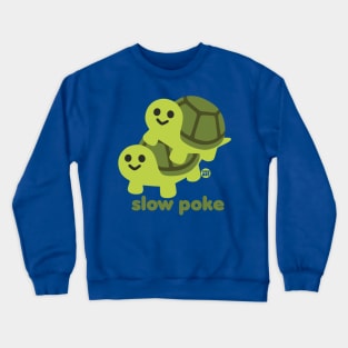 SLOW POKE Crewneck Sweatshirt